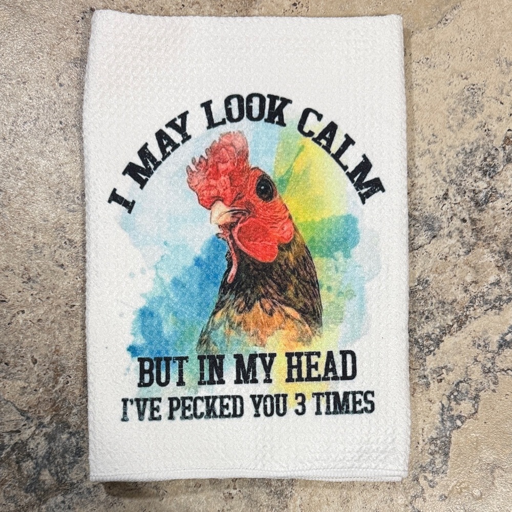 Chicken Graphic Kitchen Towel. I’ve Pecked you 3 times